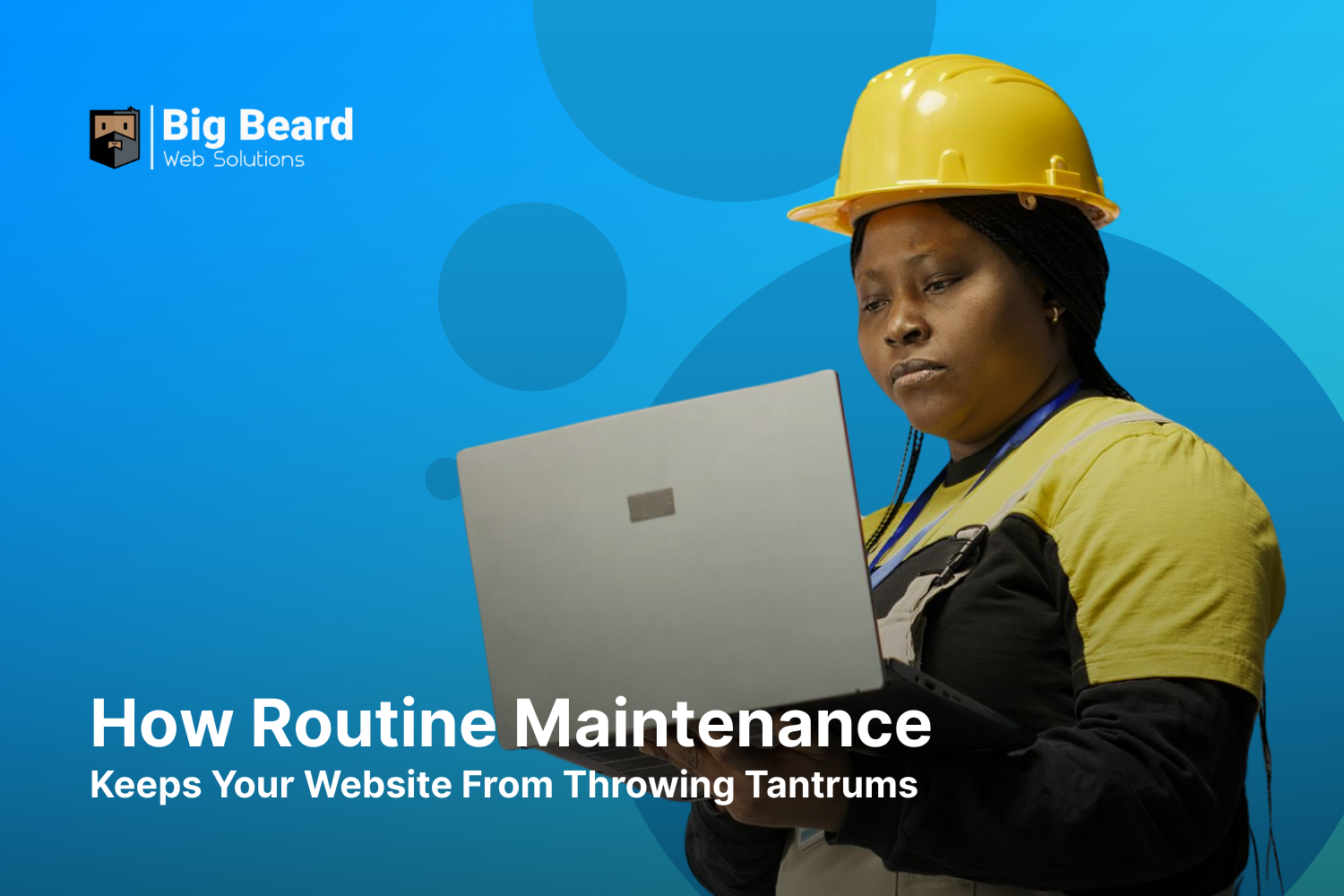 How Routine Maintenance Keeps Your Website From Throwing Tantrums